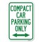 Signmission Compact Car Parking Only With Bidirecti Heavy-Gauge Aluminum Sign, 12" x 18", A-1218-24253 A-1218-24253 - alternate 1